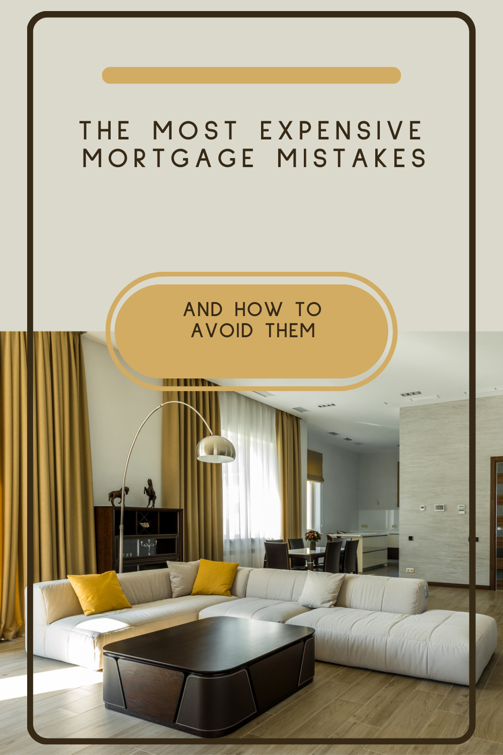 The Most Expensive Mortgage Mistakes Borrowers Still Make and How To Avoid Them